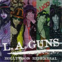 L.A. Guns : Hollywood Rehearsal